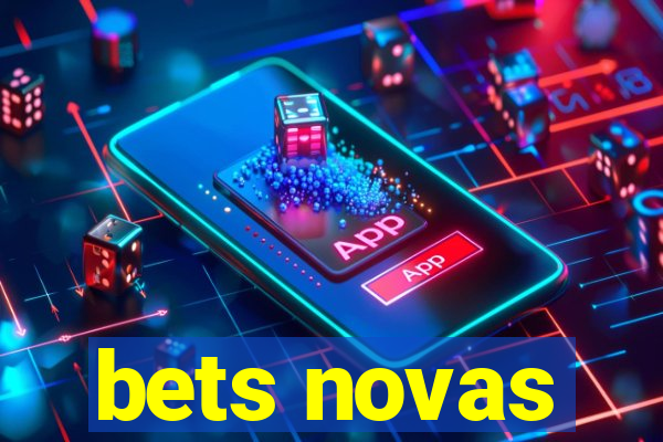 bets novas